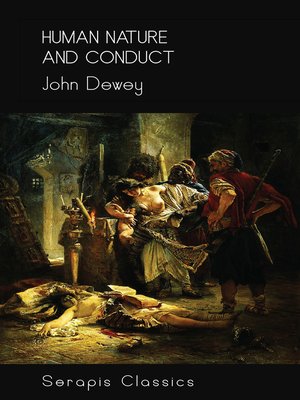 cover image of Human Nature and Conduct (Serapis Classics)
